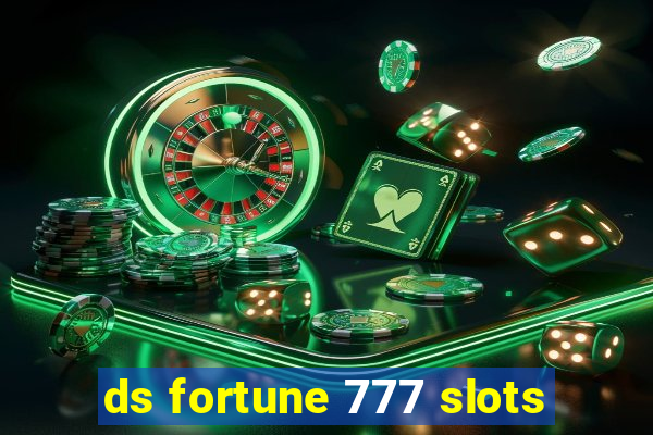 ds fortune 777 slots
